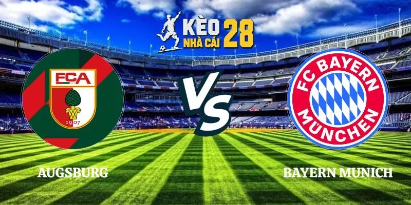 Kèo Nhà Cái Augsburg vs Bayern Munich Bundesliga 10/10/2026