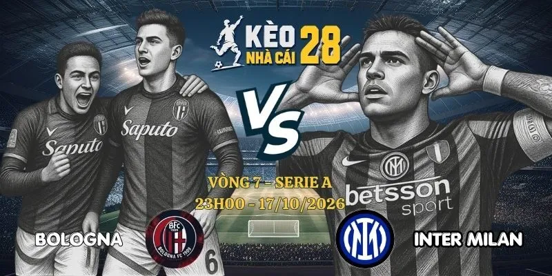 Tỷ Lệ Kèo Bologna vs Inter Milan - Serie A, 17/10/2026