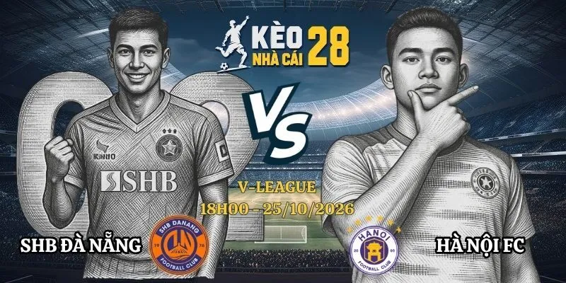 Kèo Nhà Cái SHB Đà Nẵng vs Hà Nội FC – V-League, 25/10/2026
